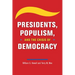 Presidents, Populism, and the Crisis of Democracy