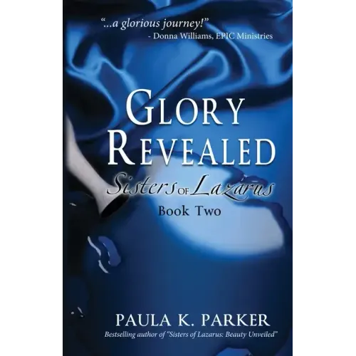 Glory Revealed: Sisters of Lazarus: Book Two