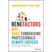 Benefactors: Why Some Fundraising Professionals Always Succeed