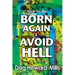 How to be Born Again and avoid Hell