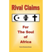 Rival Claims for the Soul of Africa