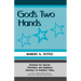 God's Two Hands: Sermons For Advent, Christmas And Epiphany (Sundays In Ordinary Time) Cycle C First Lesson Texts From The Common Lectionary