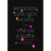 Between Life and Death