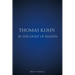 Thomas Kuhn in the Light of Reason