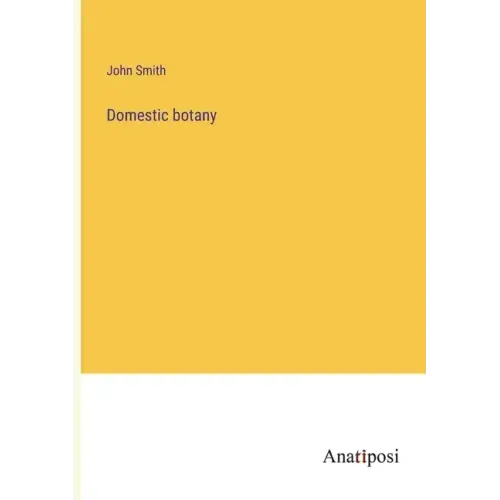 Domestic botany