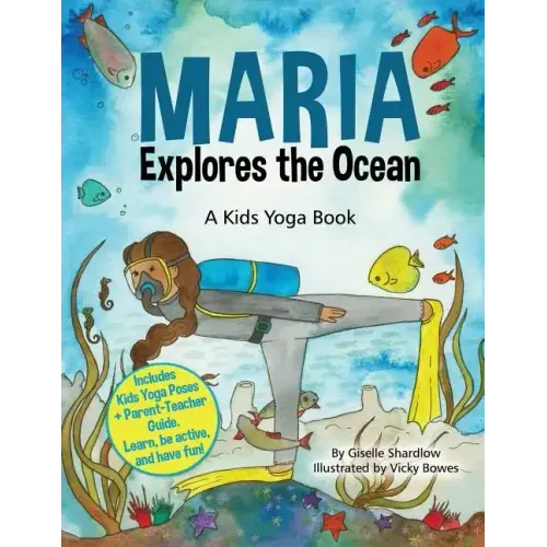 Maria Explores the Ocean: A Kids Yoga Book