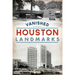 Vanished Houston Landmarks