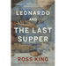 Leonardo and the Last Supper