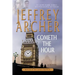 Cometh the Hour: Book Six of the Clifton Chronicles