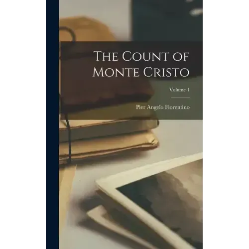 The Count of Monte Cristo; Volume 1