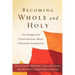 Becoming Whole and Holy: An Integrative Conversation about Christian Formation