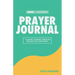 Prayer Journal: A 40-Day Journey Through Praying The Scriptures