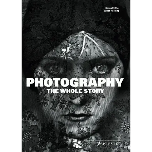 Photography: The Whole Story