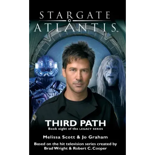 STARGATE ATLANTIS Third Path (Legacy book 8)