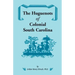The Huguenots of Colonial South Carolina