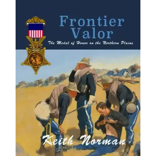 Frontier Valor: The Medal of Honor on the Northern Plains