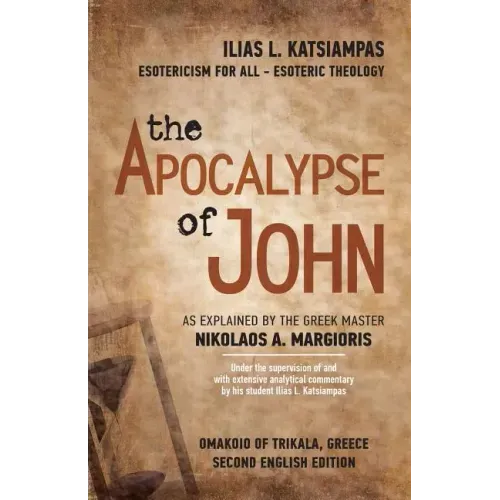 The Apocalypse of John: As explained by the Greek Master Nikolaos A. Margioris