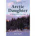 Arctic Daughter: A Wilderness Journey