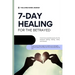 7 Day Healing for the Betrayed: A short but powerful journey for the betrayed seeking healing, clarity, and renewal.