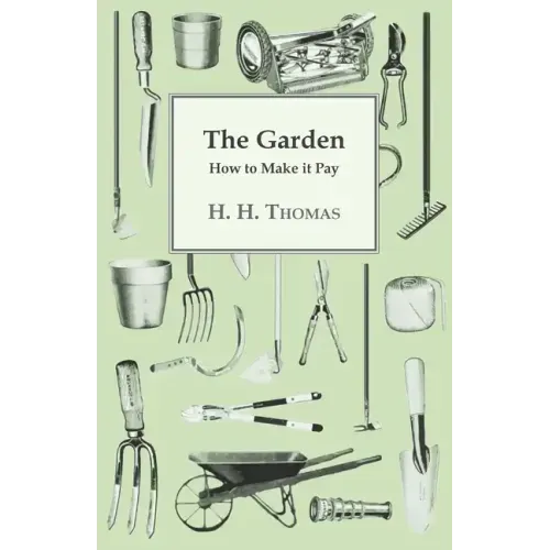 The Garden - How to Make it Pay