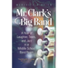 Mr. Clark's Big Band: A Year of Laughter, Tears, and Jazz in a Middle School Band Room