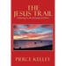 The Jesus Trail: Following in the Footsteps of Christ