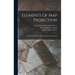 Elements Of Map Projection: With Applications To Map And Chart Construction