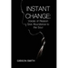 Instant Change: Voices of Reason Give Abundance to the Soul