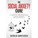 Social Anxiety: The Social Anxiety Cure: 7 Steps to Freedom from Social Anxiety