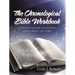 The Chronological Bible Workbook: A Study Guide as Events Occurred in Time