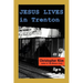 Jesus Lives in Trenton