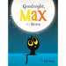 Goodnight, Max the Brave