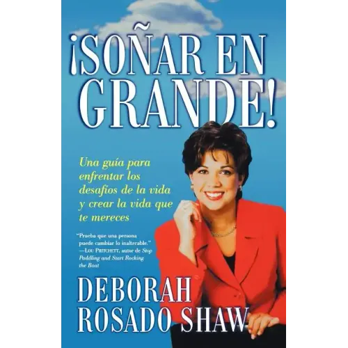 Sonar en Grande: Una Guia Para Enfrentar los Desafios de la Vida y Crear la Vida Que Te Mereces = Dream Big! = Dream Big!