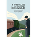 A Third Class Murder: a cozy 1930s mystery set in an English village