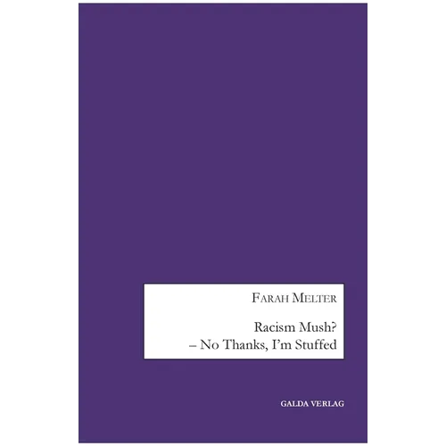 Racism Mush? - No Thanks, I'm Stuffed - Paperback