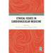 Ethical Issues in Cardiovascular Medicine