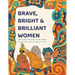 Brave, Bright and Brilliant Women: Colour, Learn and Discover African History
