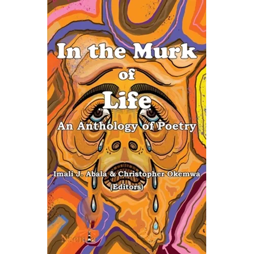 In the Murk of Life: An Anthology of Poetry