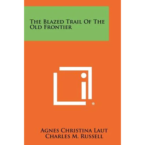 The Blazed Trail of the Old Frontier