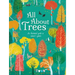 All about Trees: An Illustrated Guide to Nature's Giants