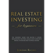 Real Estate Investing for Beginners: The Dummies' Guide for Buying a House, Negotiating the Price, Build Cash Flow with Rental or Rehab and Flipping H