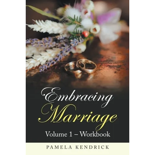 Embracing Marriage Volume 1 - Workbook