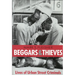 Beggars and Thieves: Lives of Urban Street Criminals
