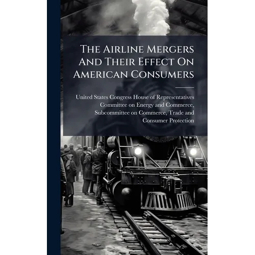 The Airline Mergers And Their Effect On American Consumers