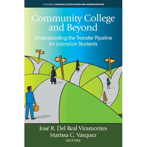 Community College and Beyond: Understanding the Transfer Pipeline for Latina/O/X Students
