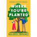 Where You're Planted