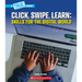 Click, Swipe, Learn: Skills for the Digital World (a True Book: Our Digital World)