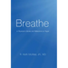 Breathe: A Physician's Stories and Reflections on Prayer
