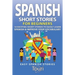 Spanish Short Stories for Beginners: 10 Exciting Short Stories to Easily Learn Spanish & Improve Your Vocabulary