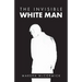 The Invisible White Man